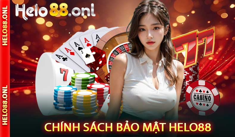 Chính sách bảo mật Helo88