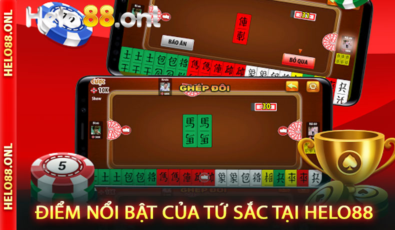 Điểm nổi bật của Tứ Sắc tại Helo88