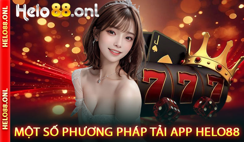Một số phương pháp tải app Helo88