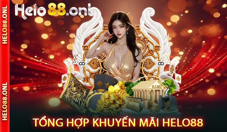 Tổng hợp khuyến mãi Helo88 đang triển khai